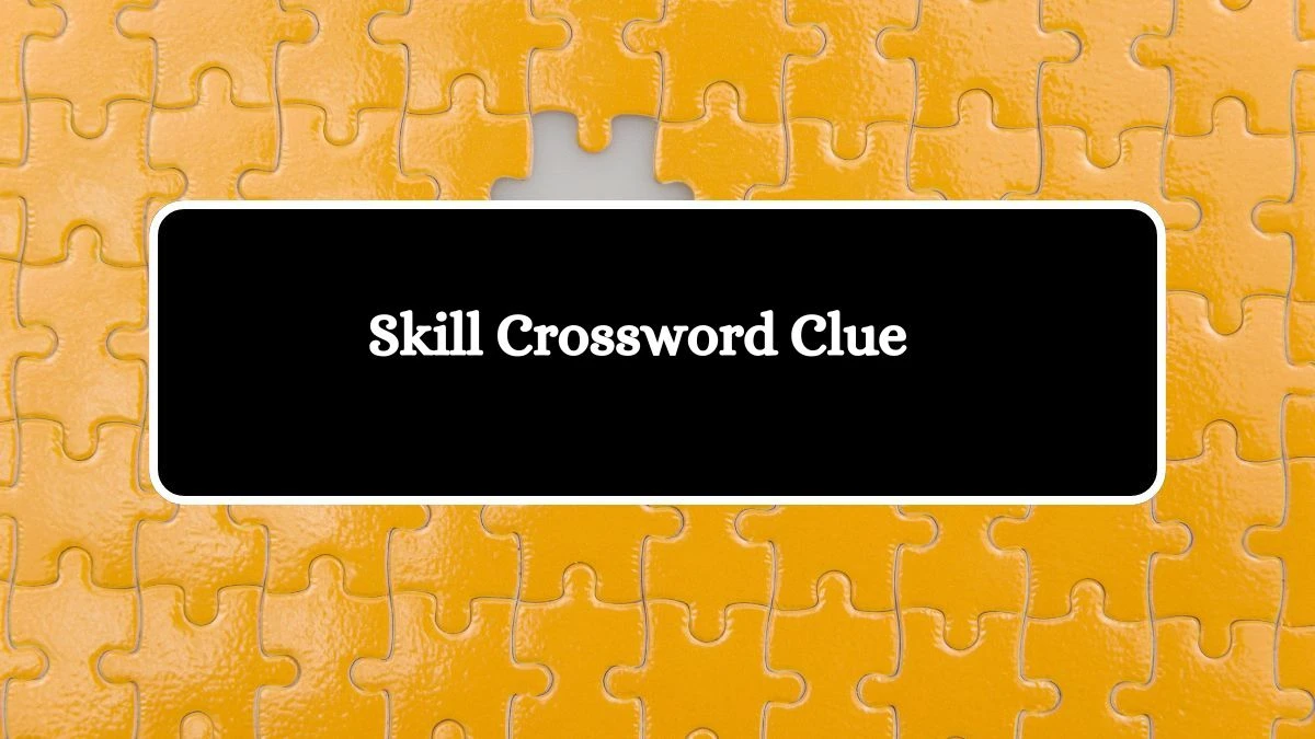 Skill Irish Daily Mail Quick Crossword Clue Puzzle Answer from September 30, 2024