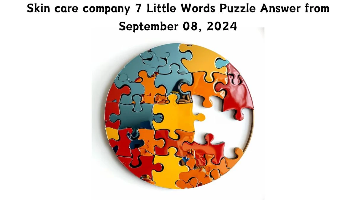 Skin care company 7 Little Words Puzzle Answer from September 08, 2024