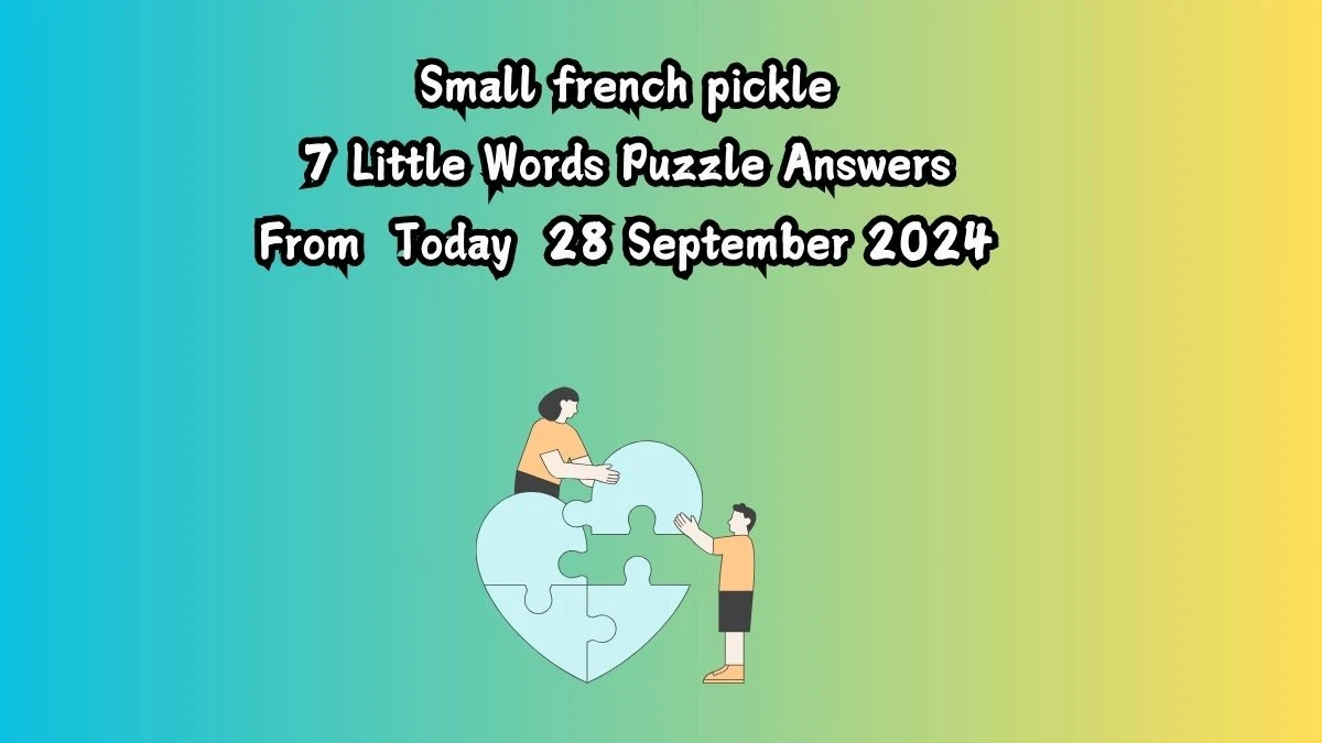 Small french pickle 7 Little Words Puzzle Answer from September 28, 2024