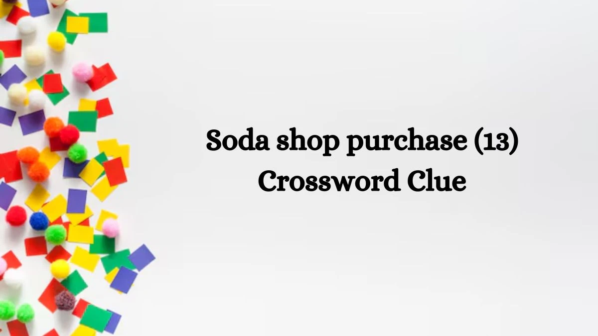 NYT Soda shop purchase (13) Crossword Clue Puzzle Answer from September 14, 2024