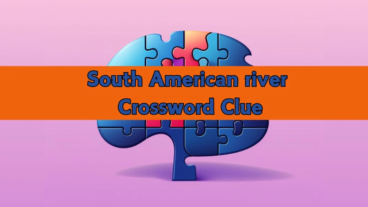 Irish Daily Mail Quick South American river 6 Letters Crossword Clue Puzzle Answers from September 14, 2024