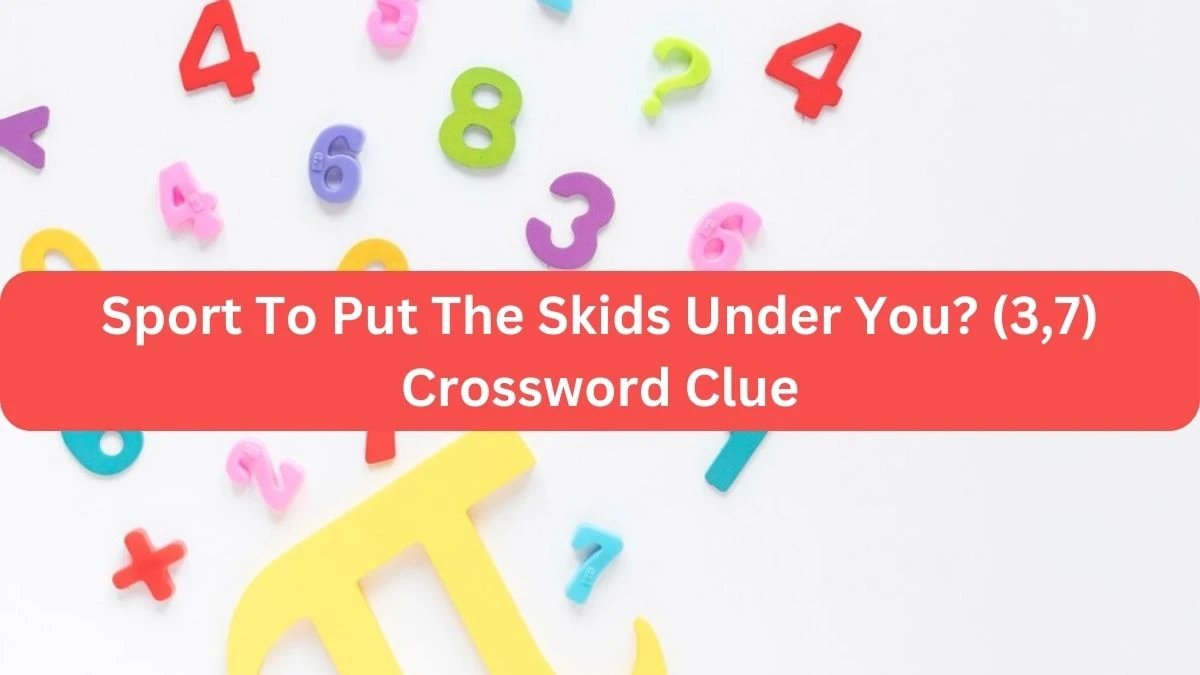 Sport To Put The Skids Under You? (3,7) Crossword Clue Puzzle Answer from September 21, 2024