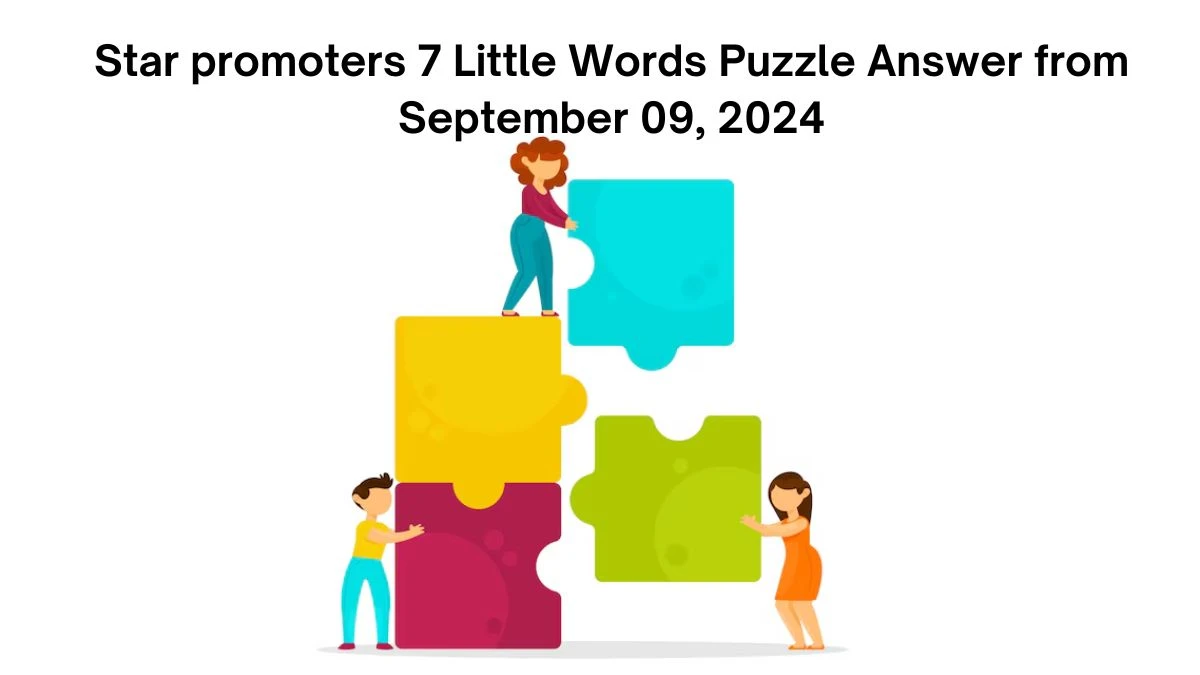 Star promoters 7 Little Words Puzzle Answer from September 09, 2024