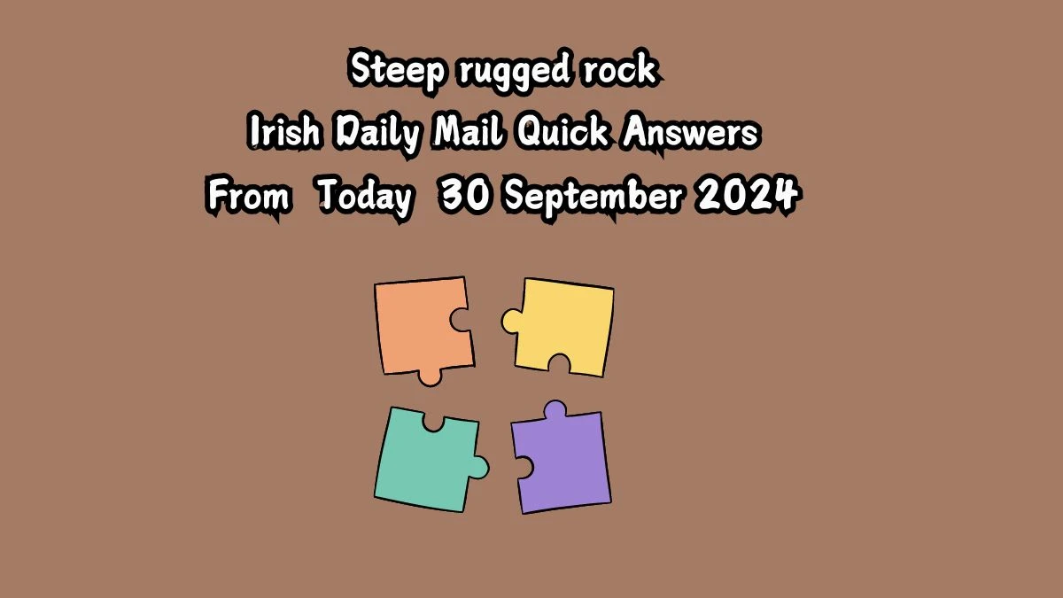 Steep rugged rock 4 Letters Crossword Clue Puzzle Answer from October 01, 2024