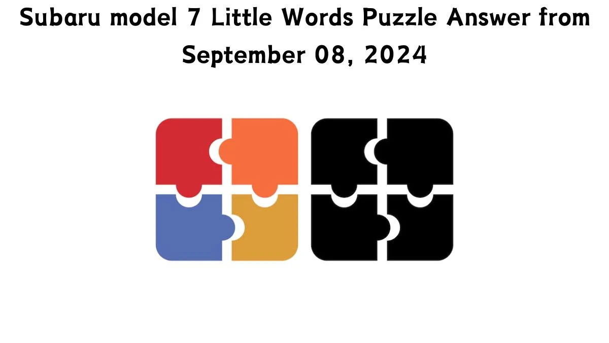 Subaru model 7 Little Words Puzzle Answer from September 08, 2024