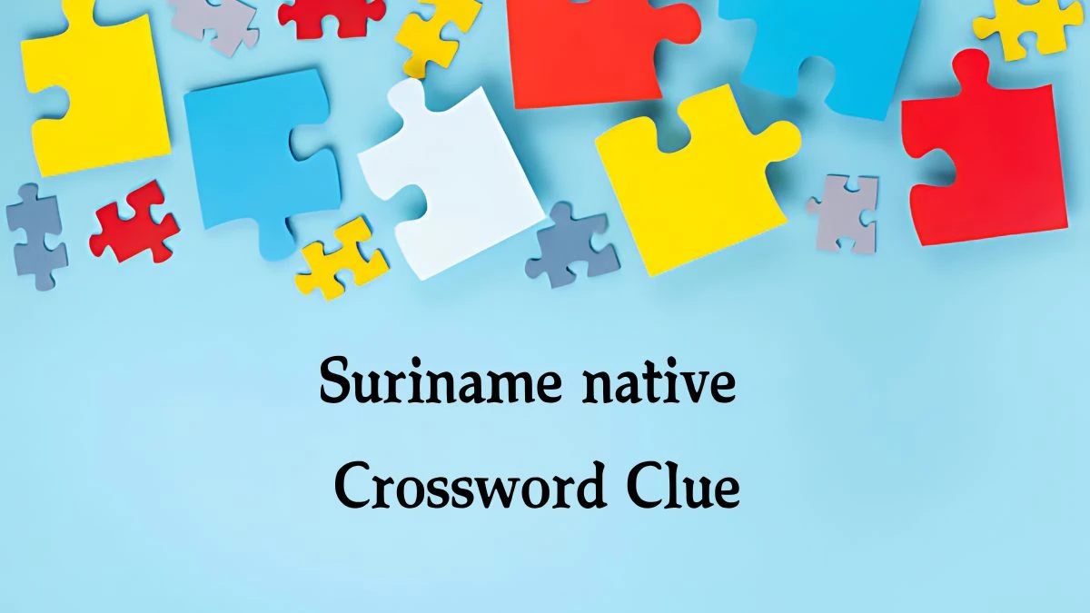 NYT Suriname native Crossword Clue Puzzle Answer from September 28, 2024