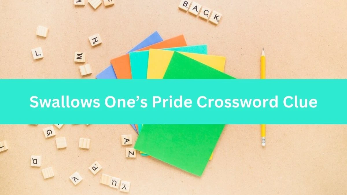 Swallows One’s Pride NYT Crossword Clue Puzzle Answer from September 05, 2024