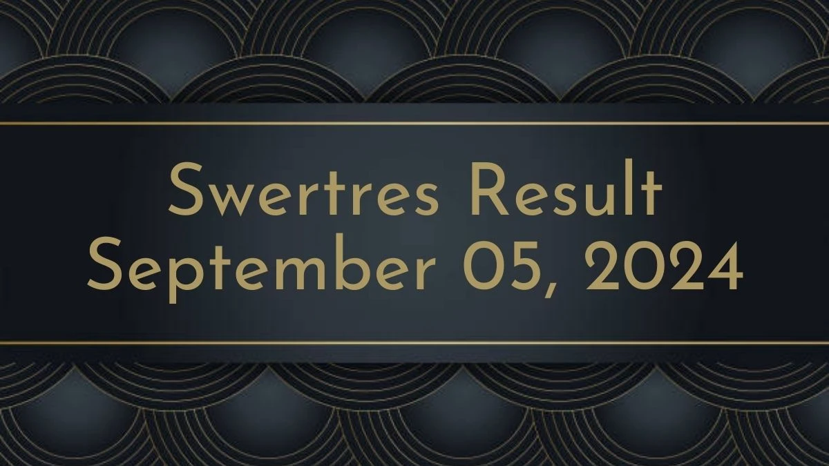 Swertres Result September 05, 2024 - Winning Numbers Announced!