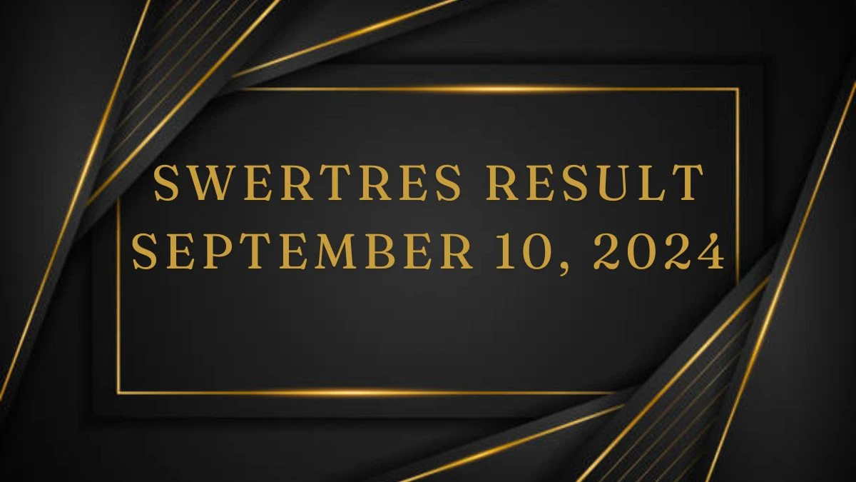 Swertres Result September 10, 2024 - Winning Numbers Announced!