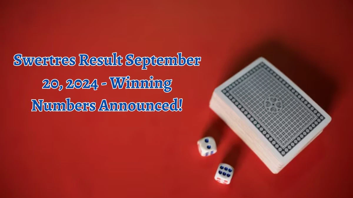 Swertres Result September 20, 2024 - Winning Numbers Announced!