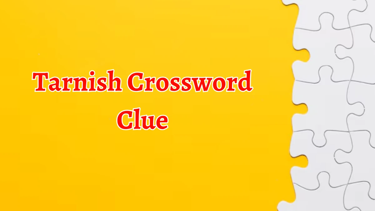 Irish Daily Mail Quick Tarnish Crossword Clue Puzzle Answer from September 18, 2024