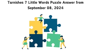 Tarnishes 7 Little Words Puzzle Answer from September 08, 2024