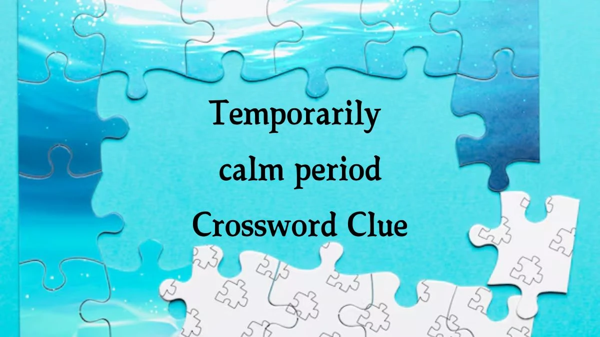 NYT Temporarily calm period (4) Crossword Clue Puzzle Answer from September 30, 2024