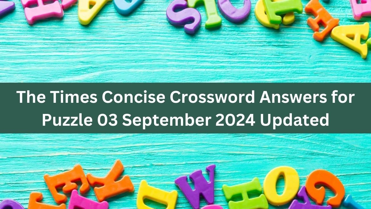 The Times Concise Crossword Answers for Puzzle 03 September 2024 Updated