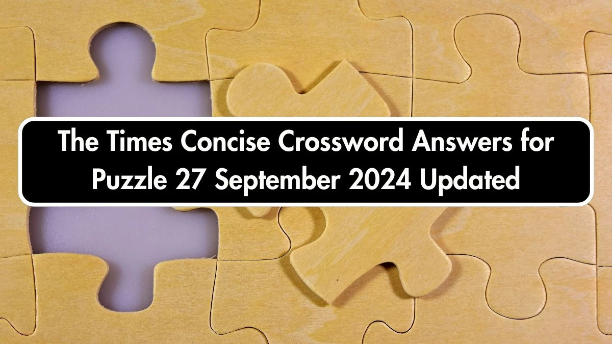 The Times Concise Crossword Answers for Puzzle 27 September 2024 Updated