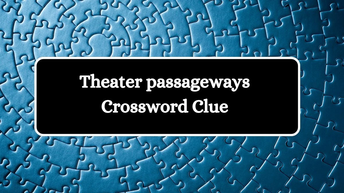 Theater passageways 7 Little Words Puzzle Answer from September 28, 2024