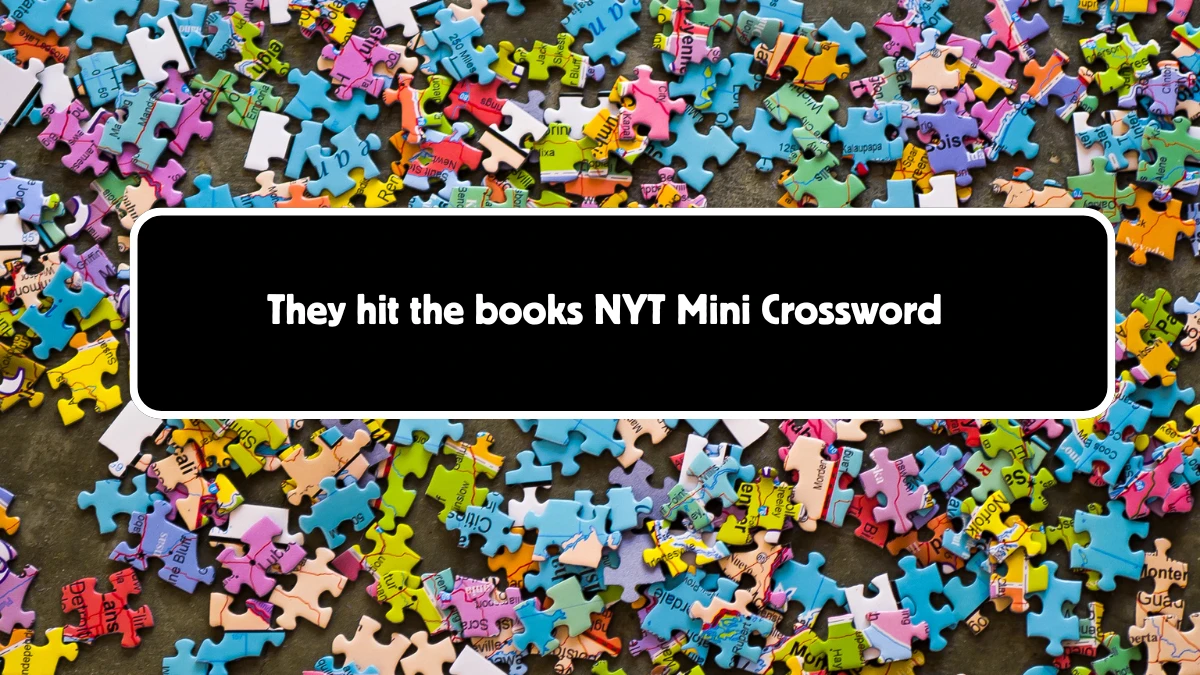 They hit the books NYT Crossword Clue