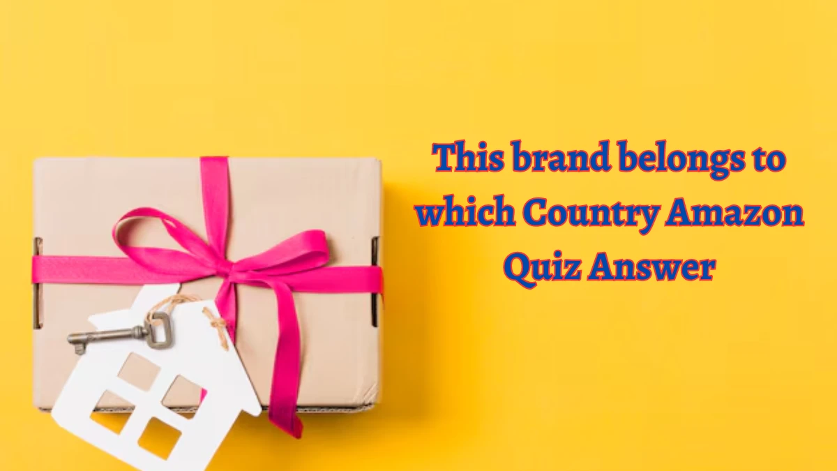 This brand belongs to which Country Amazon Quiz Answer Today September 25, 2024