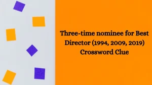 Three-time nominee for Best Director (1994, 2009, 2019) NYT Crossword Clue