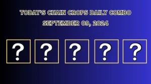 Today's Chain Crops Daily Combo September 09, 2024