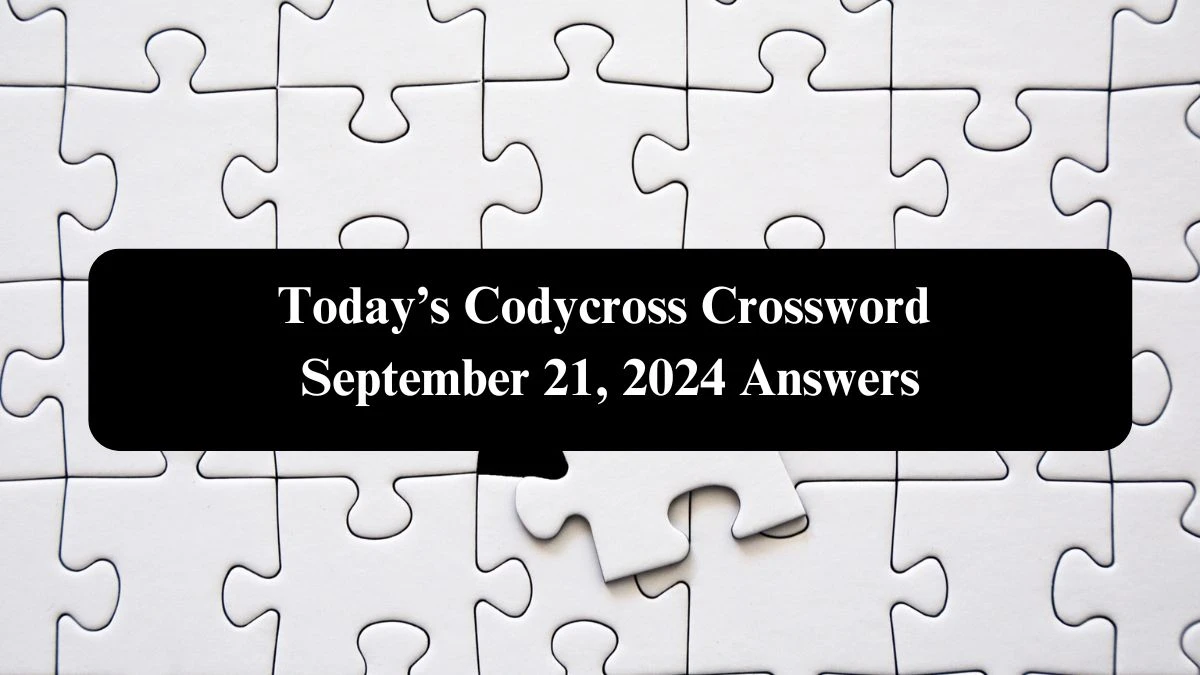 Today’s Codycross Crossword September 21, 2024 Answers