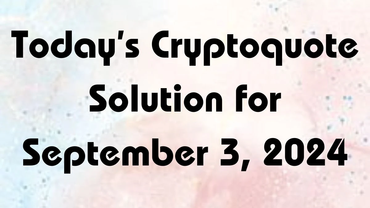 Today’s Cryptoquote Solution for September 3, 2024