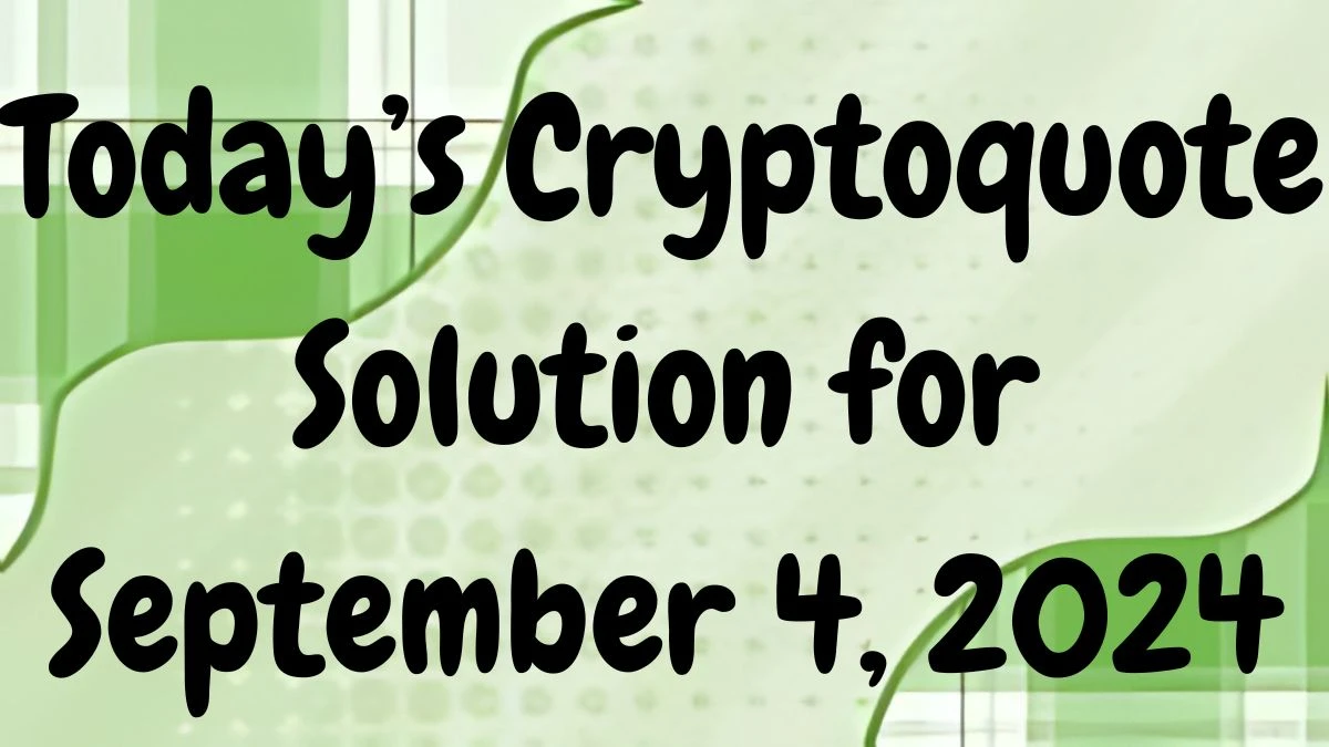 Today’s Cryptoquote Solution for September 4, 2024