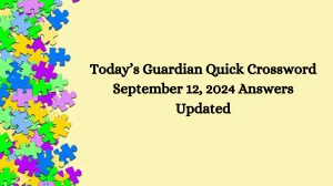 Today’s Guardian Quick Crossword September 12, 2024 Answers Updated