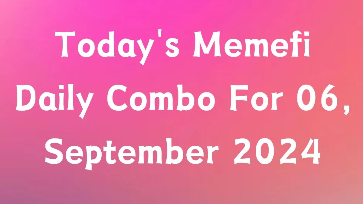 Today's Memefi Daily Combo For 06, September 2024