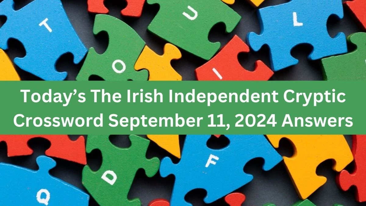 Today’s The Irish Independent Cryptic Crossword September 11, 2024 Answers