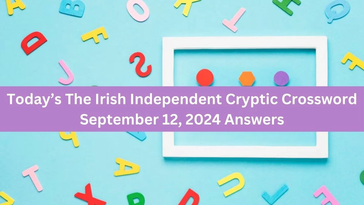 Today’s The Irish Independent Cryptic Crossword September 12, 2024 Answers