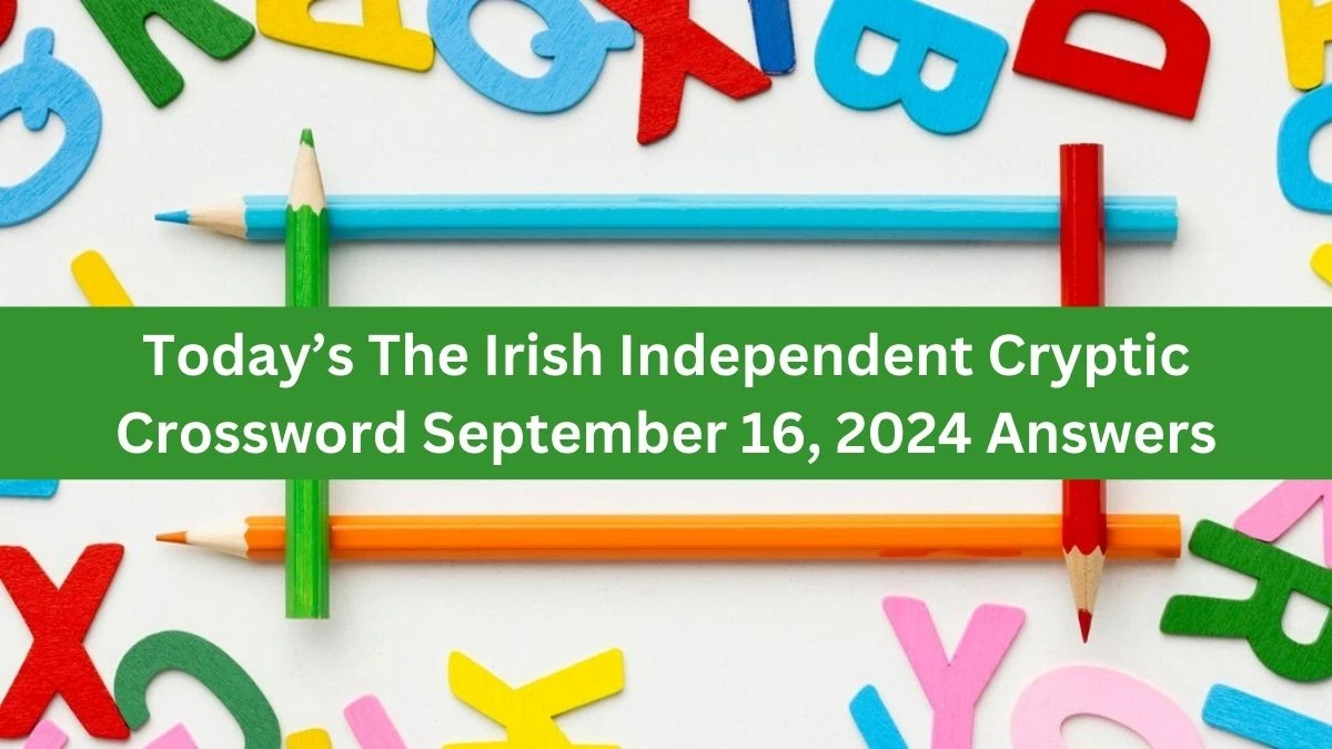 Today’s The Irish Independent Cryptic Crossword September 16, 2024 Answers