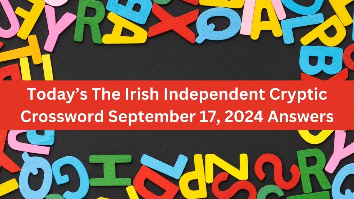 Today’s The Irish Independent Cryptic Crossword September 17, 2024 Answers