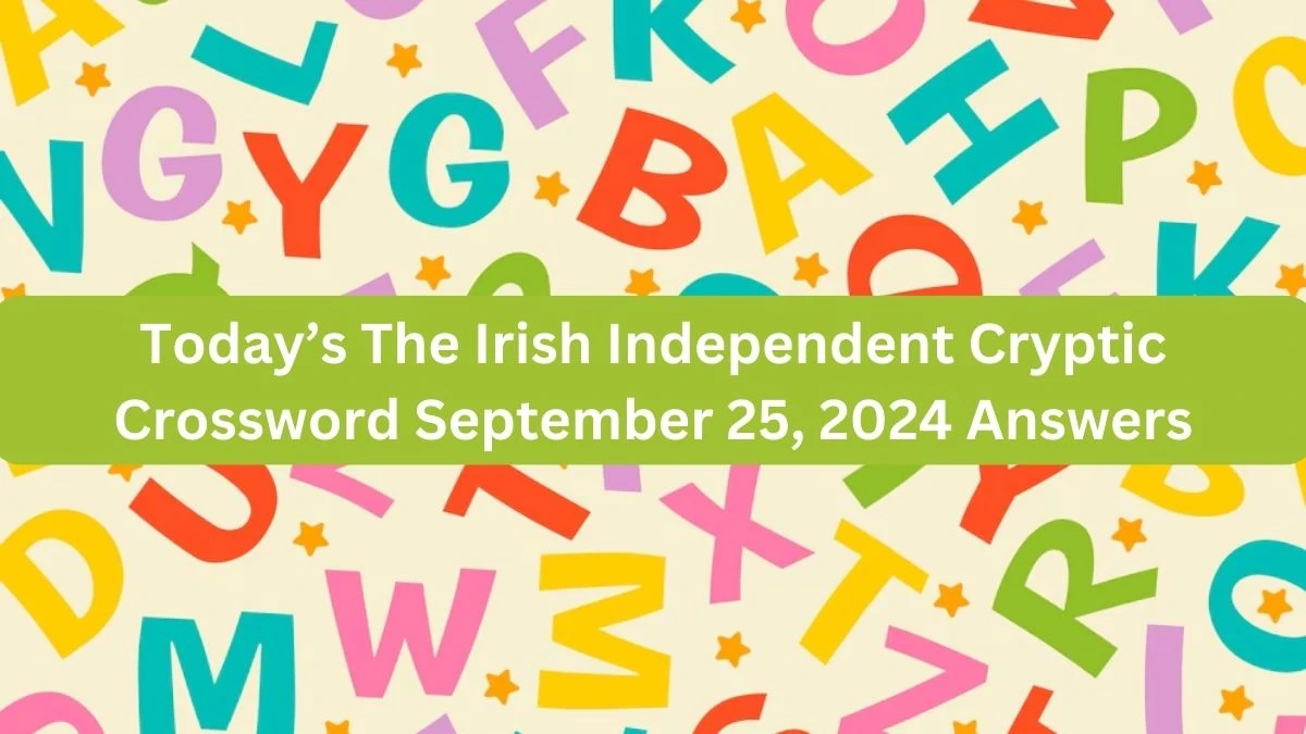 Today’s The Irish Independent Cryptic Crossword September 25, 2024 Answers