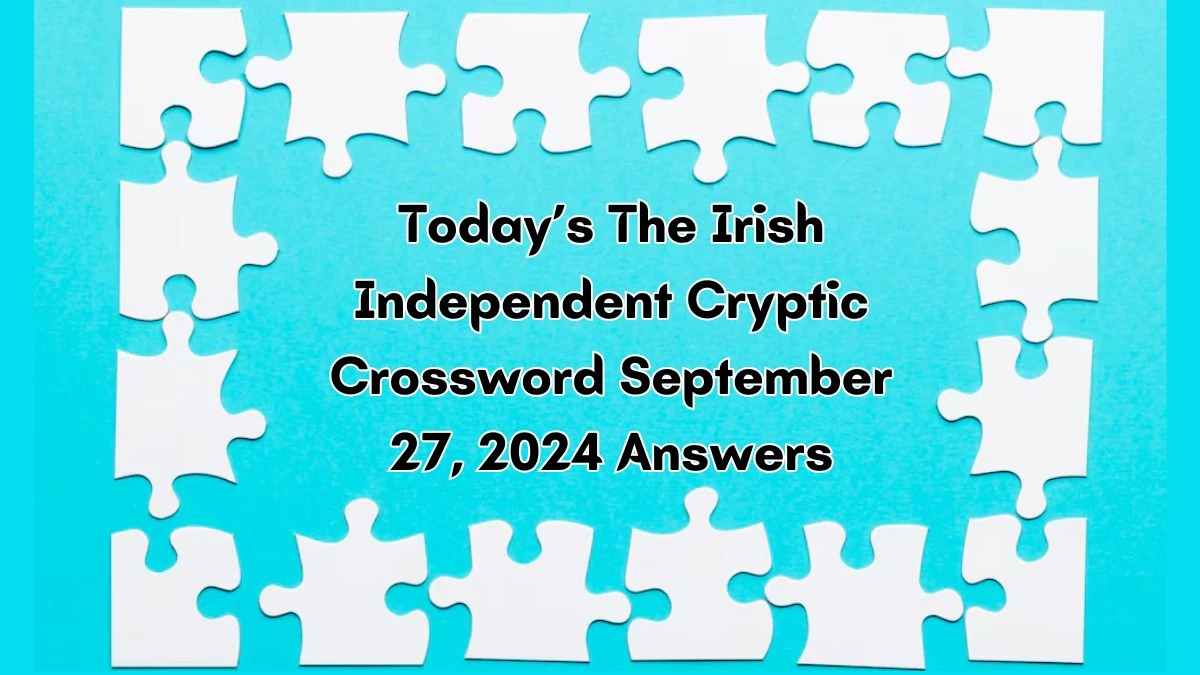 Today’s The Irish Independent Cryptic Crossword September 27, 2024 Answers