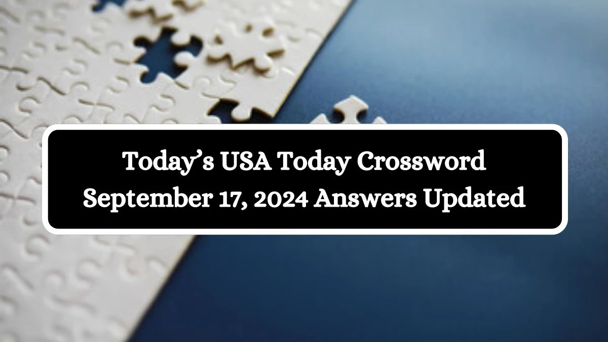 Today’s USA Today Crossword September 17, 2024 Answers Updated