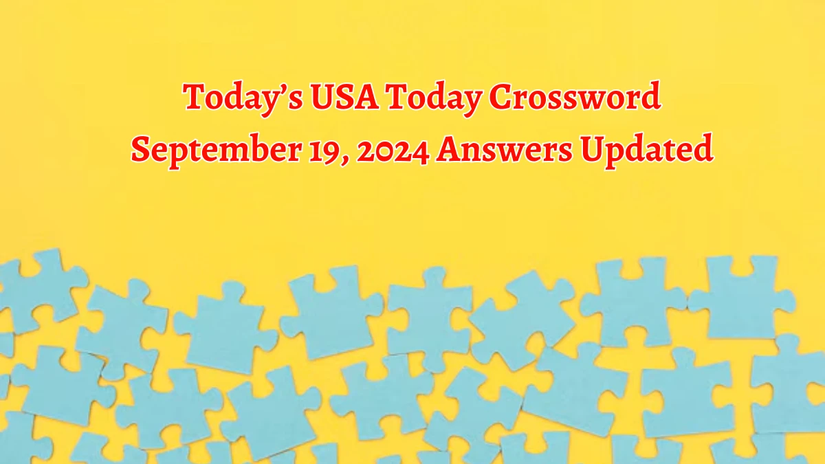 Today’s USA Today Crossword September 19, 2024 Answers Updated