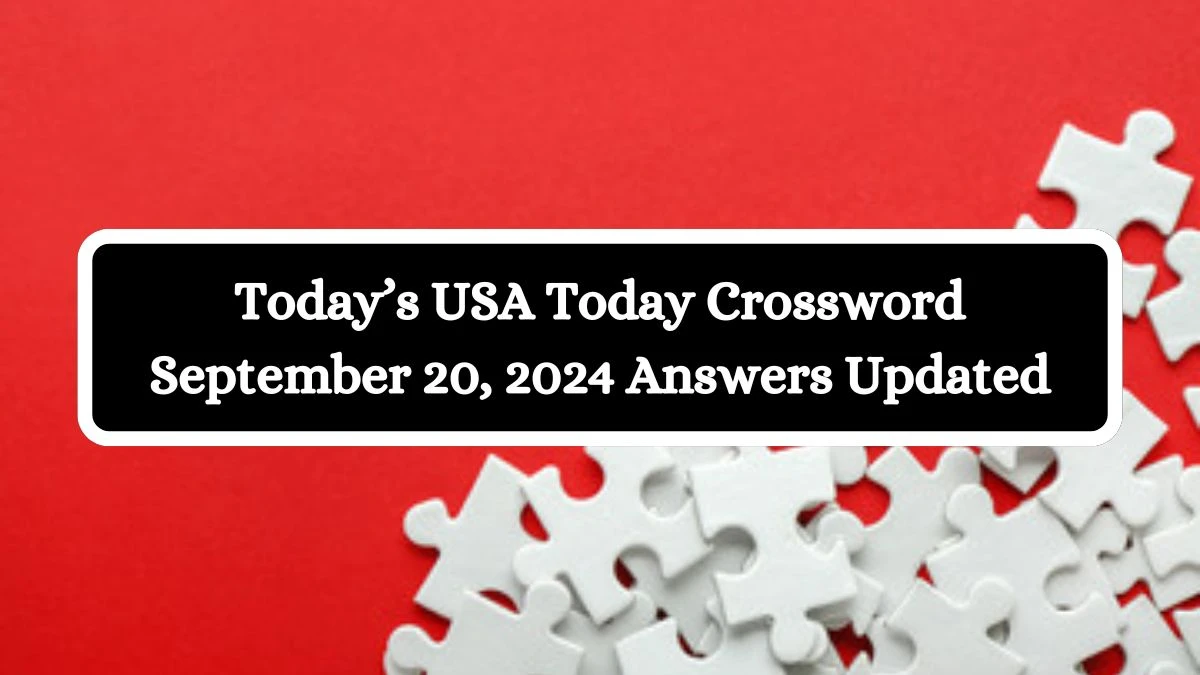 Today’s USA Today Crossword September 20, 2024 Answers Updated