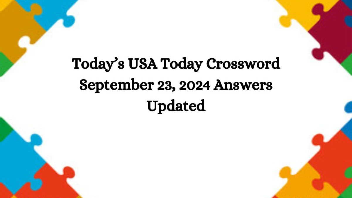 Today’s USA Today Crossword September 23, 2024 Answers Updated