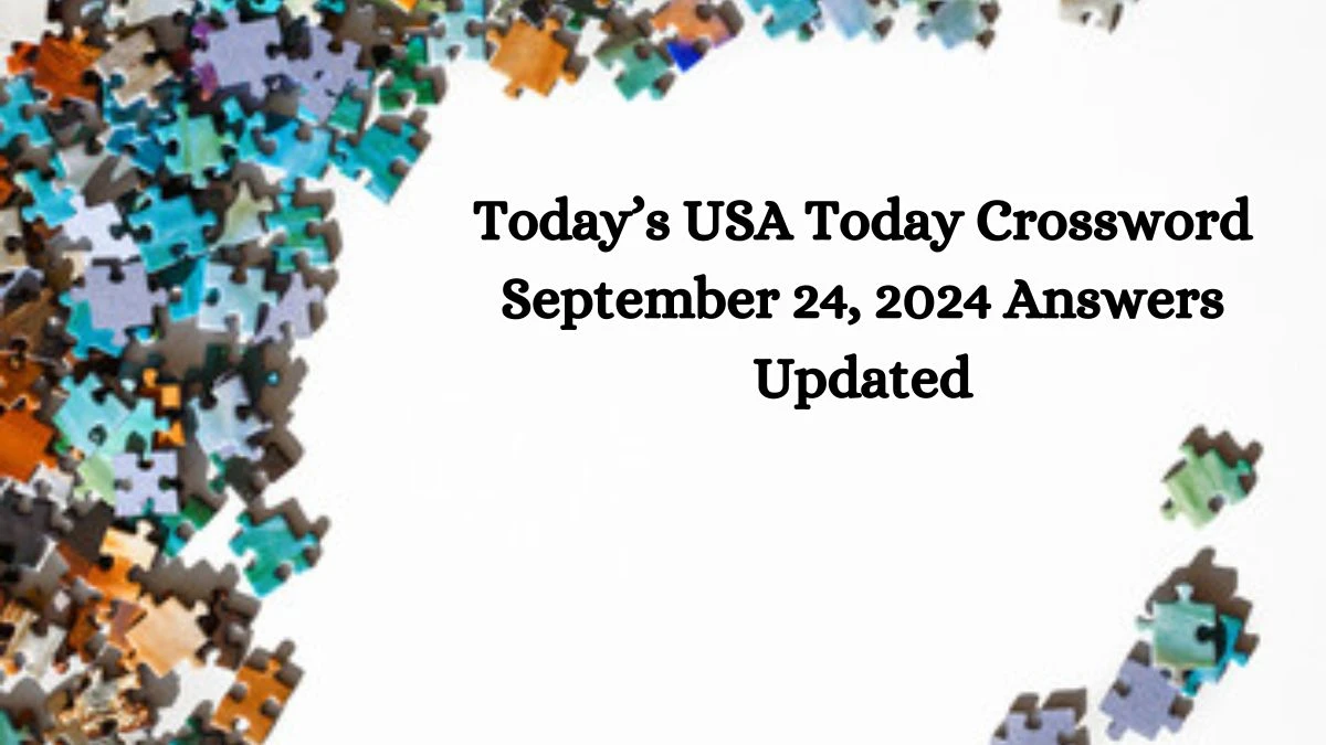 Today’s USA Today Crossword September 24, 2024 Answers Updated