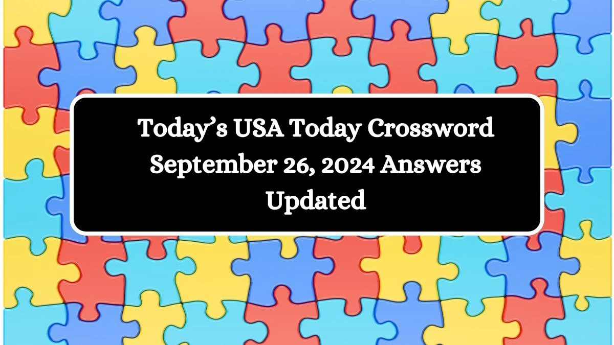 Today’s USA Today Crossword September 26, 2024 Answers Updated