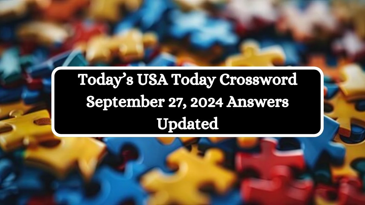 Today’s USA Today Crossword September 27, 2024 Answers Updated