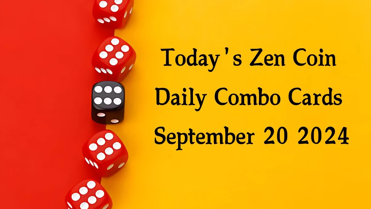 Today's Zen Coin Daily Combo Cards September 20 2024 - Seize Your Rewards Now!