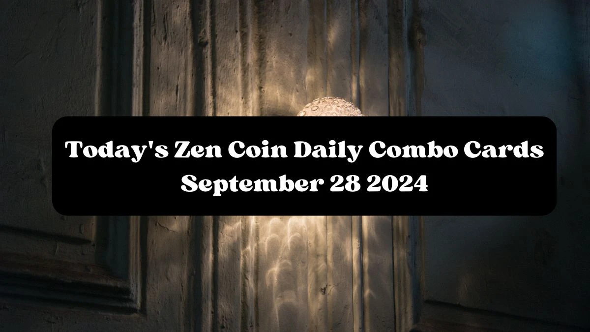 Today's Zen Coin Daily Combo Cards September 28 2024 - Seize Your Rewards Now!