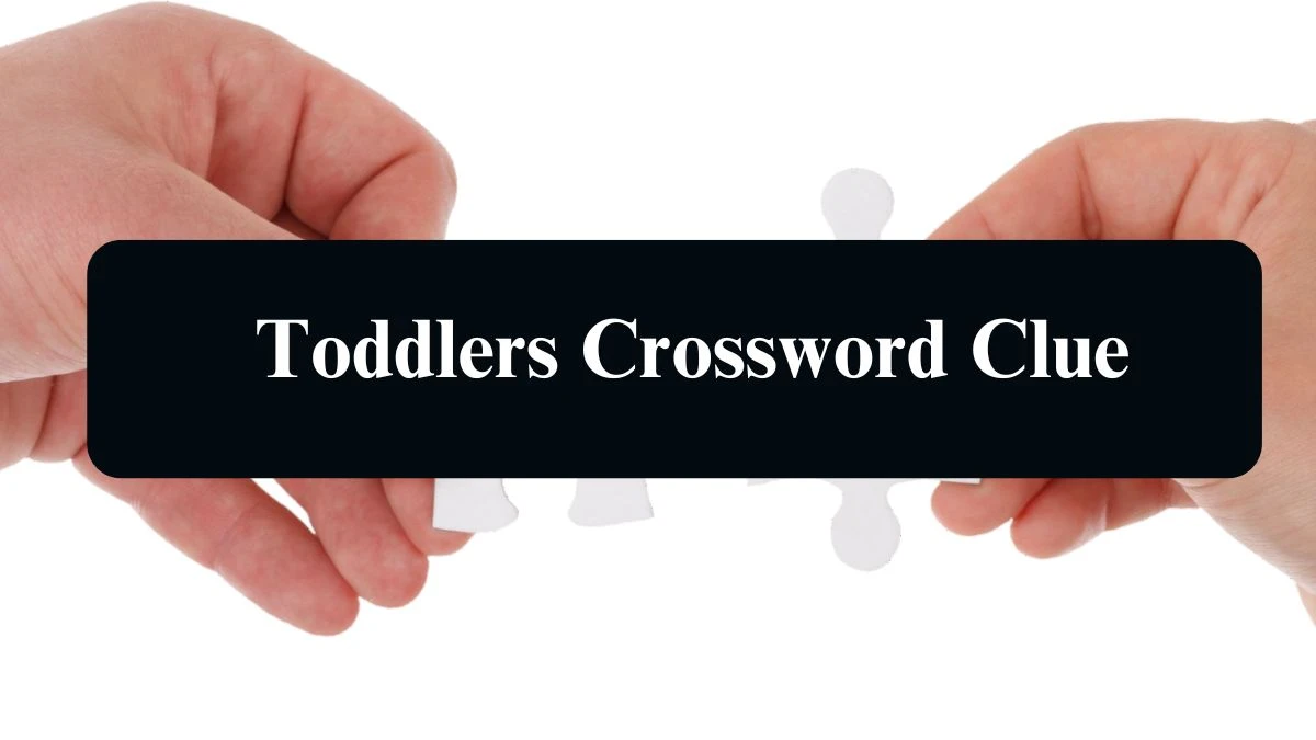 Irish Daily Mail Quick Toddlers 4 Letters Crossword Clue Puzzle Answers from September 15, 2024