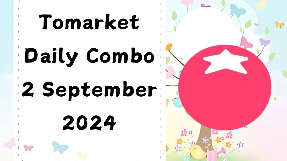 Tomarket Daily Combo 2 September 2024