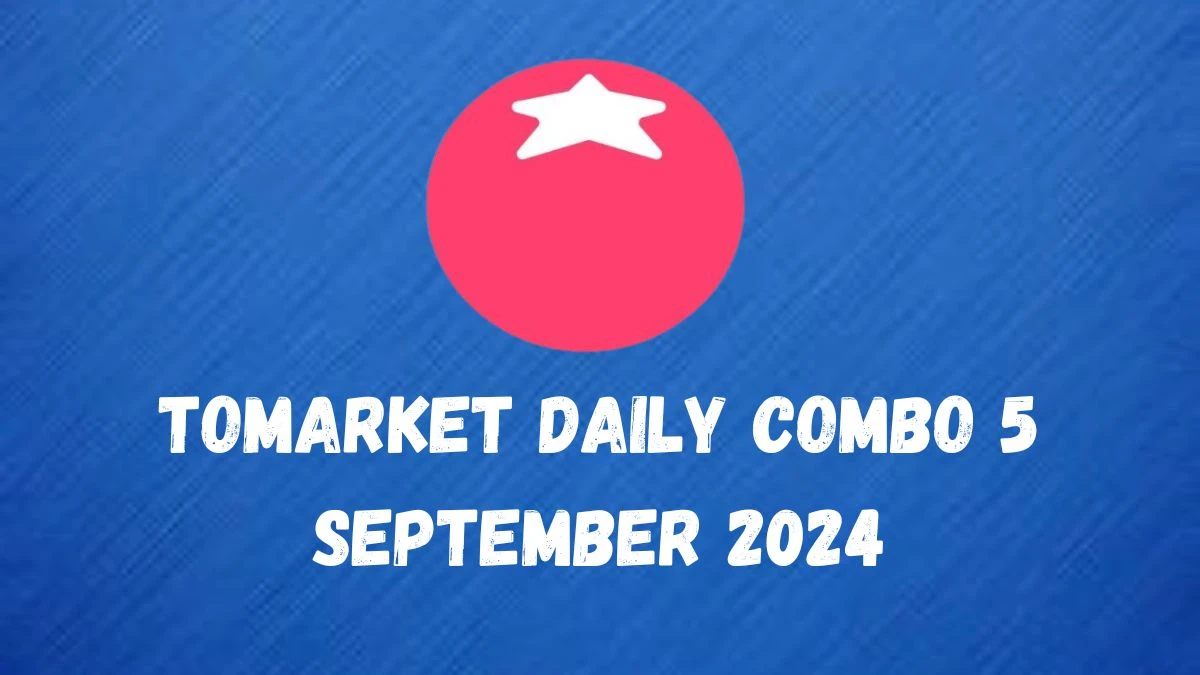 Tomarket Daily Combo 5 September 2024