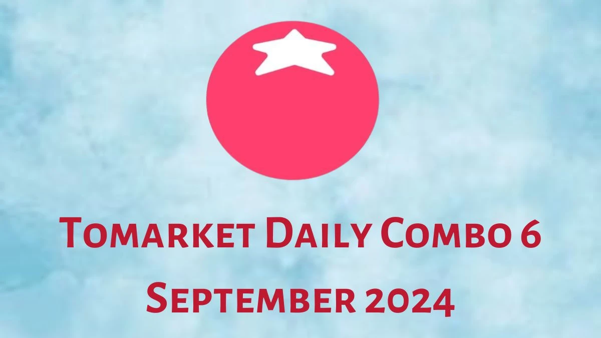 Tomarket Daily Combo 6 September 2024