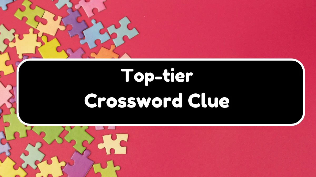 NYT Top-tier Crossword Clue Puzzle Answer from September 21, 2024