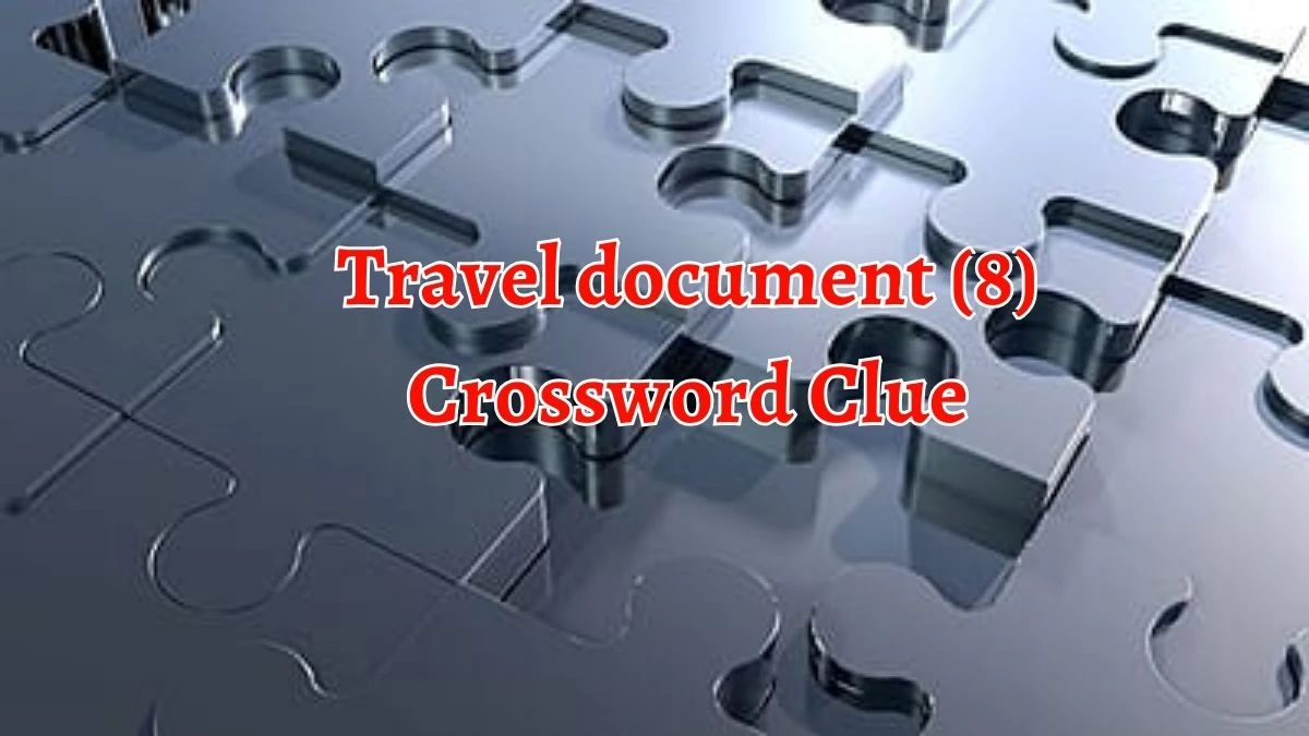 Travel document (8) 8 Letters Crossword Clue Puzzle Answer from September 20, 2024